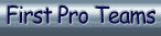 First Pro Teams